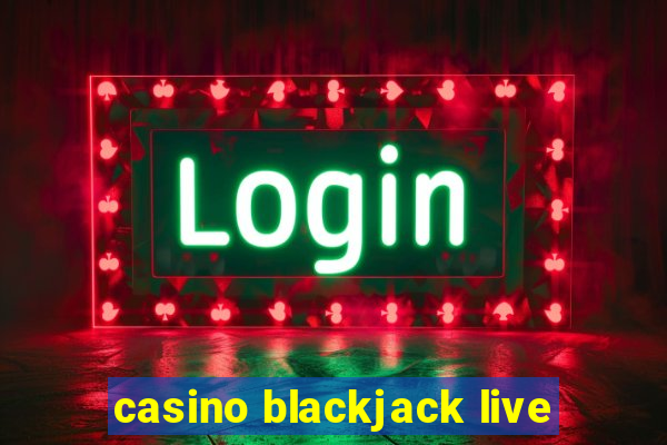 casino blackjack live