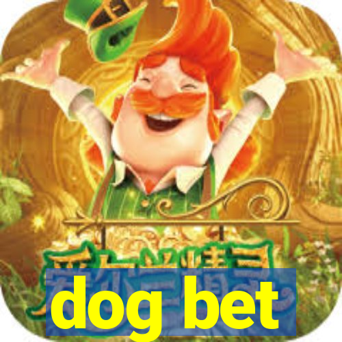 dog bet