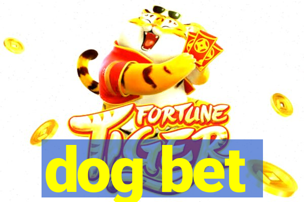 dog bet