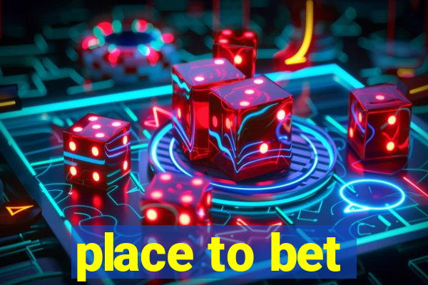 place to bet