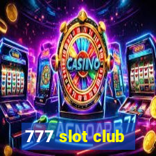 777 slot club