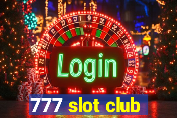 777 slot club