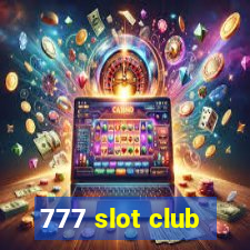 777 slot club