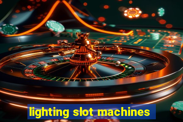 lighting slot machines