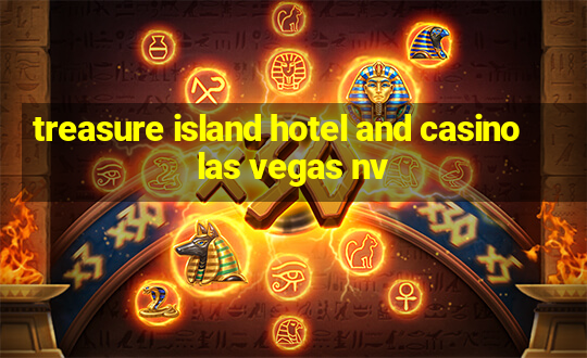 treasure island hotel and casino las vegas nv