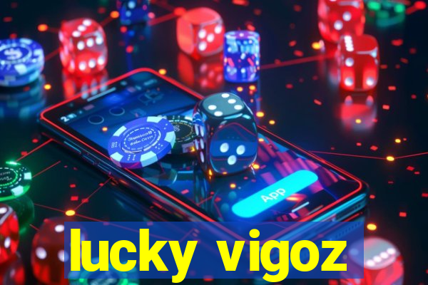 lucky vigoz