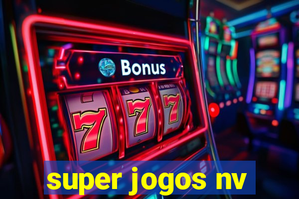 super jogos nv