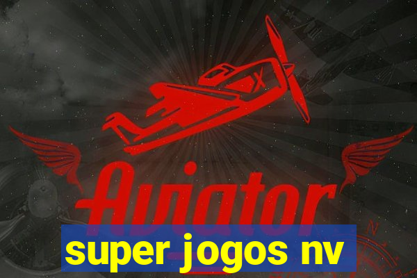 super jogos nv