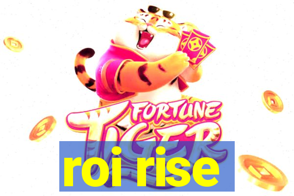 roi rise