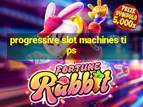 progressive slot machines tips