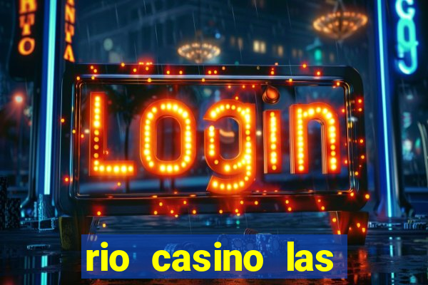 rio casino las vegas shows