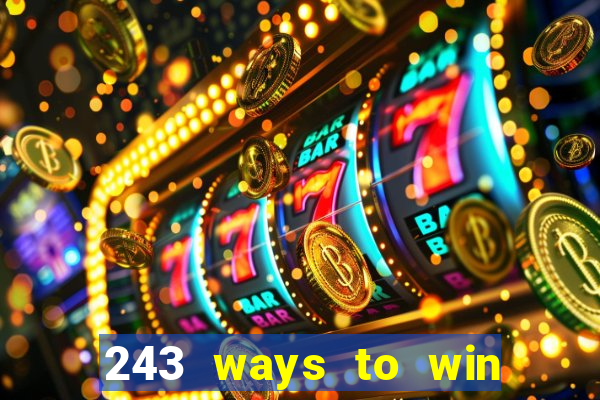 243 ways to win slots casinos