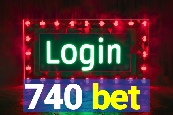 740 bet