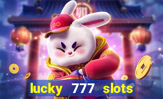 lucky 777 slots win real cash