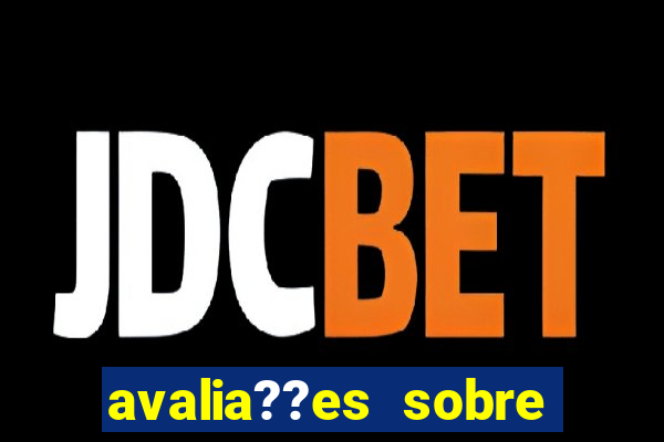 avalia??es sobre bet o bet