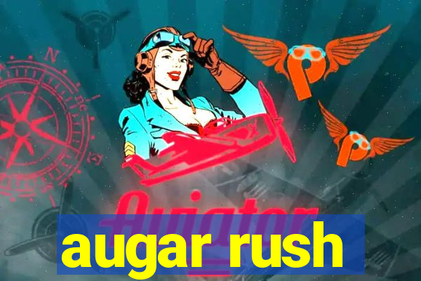 augar rush