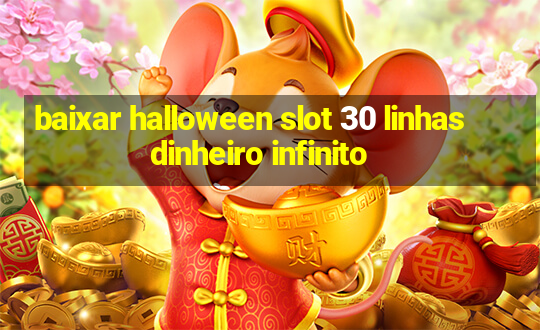 baixar halloween slot 30 linhas dinheiro infinito