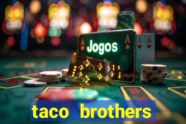 taco brothers derailed slot free play