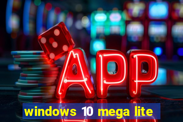 windows 10 mega lite