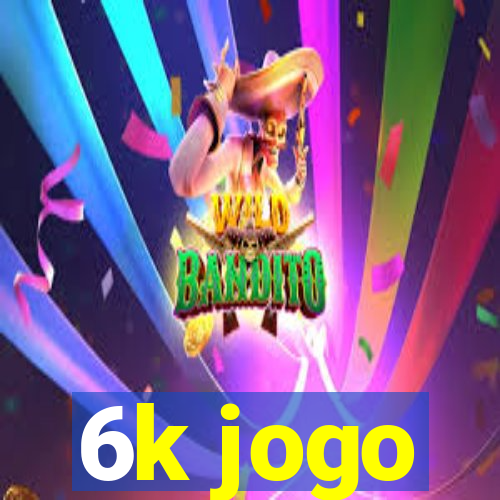 6k jogo