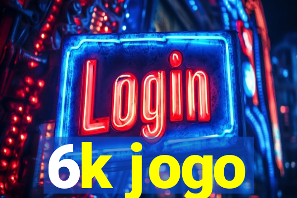 6k jogo