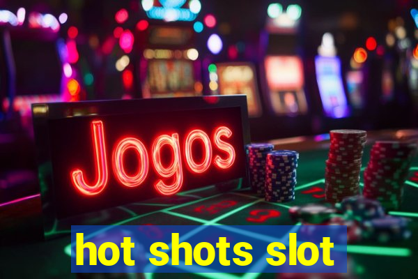 hot shots slot