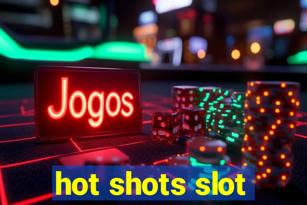 hot shots slot