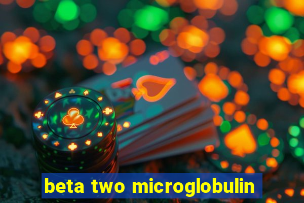 beta two microglobulin