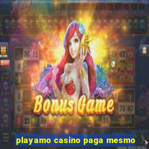 playamo casino paga mesmo