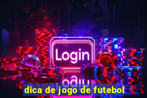 dica de jogo de futebol