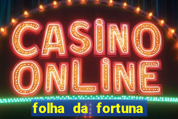 folha da fortuna onde comprar