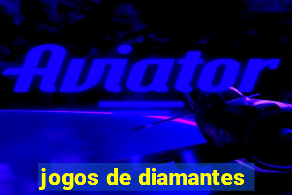 jogos de diamantes