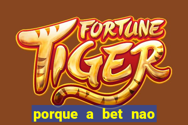 porque a bet nao esta funcionando