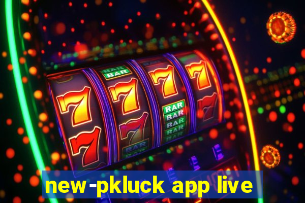 new-pkluck app live