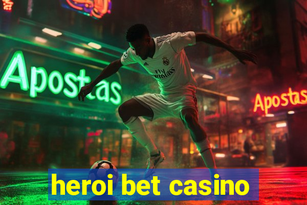 heroi bet casino