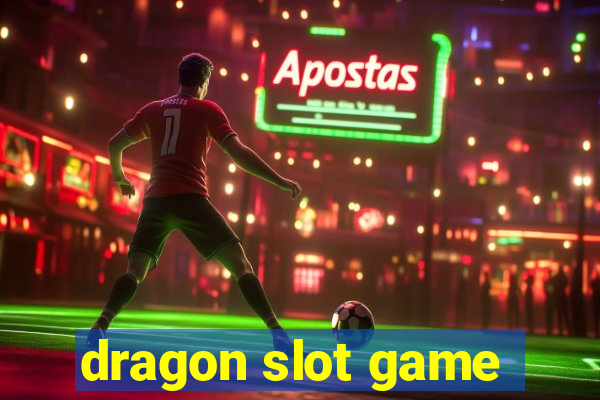 dragon slot game