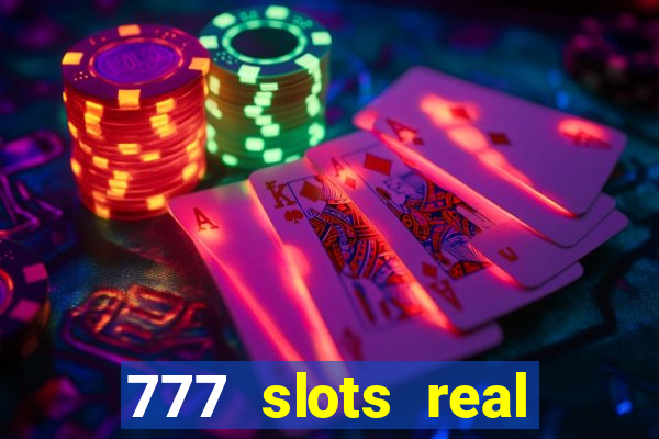 777 slots real casino 2023