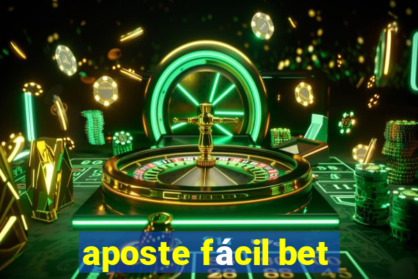 aposte fácil bet