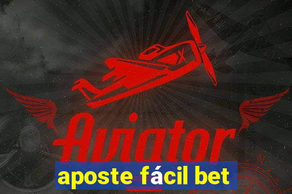 aposte fácil bet