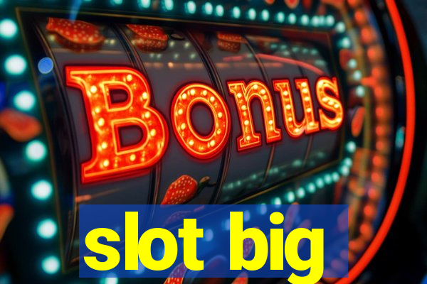 slot big