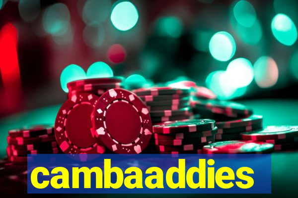 cambaaddies