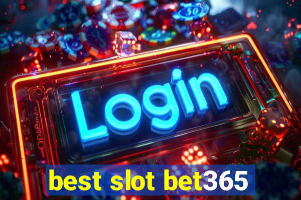 best slot bet365