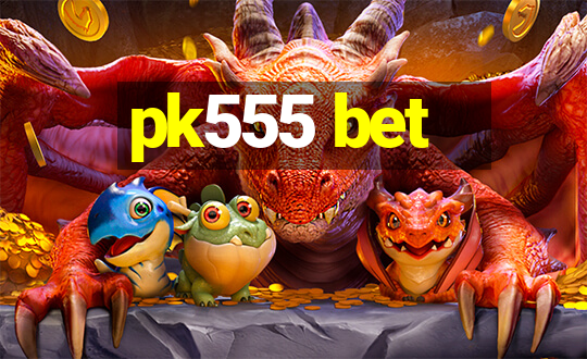 pk555 bet