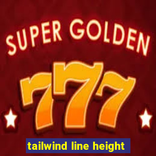 tailwind line height