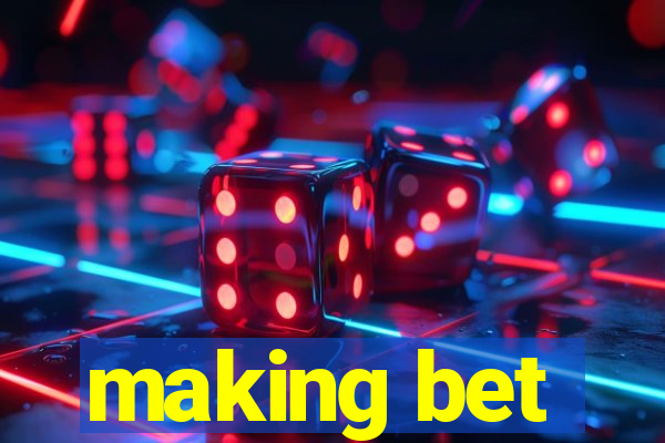 making bet