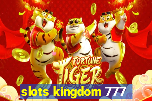 slots kingdom 777