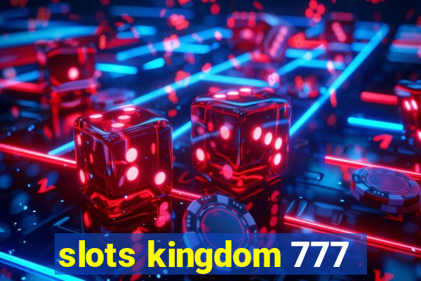 slots kingdom 777