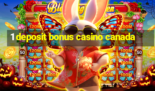 1 deposit bonus casino canada