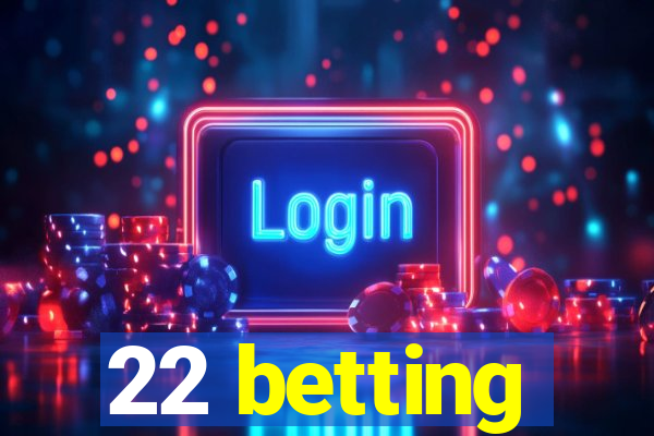 22 betting