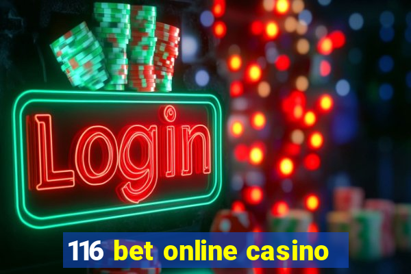 116 bet online casino